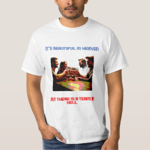 T-shirt C'est beau au paradis, mais l'équipe est en enfer