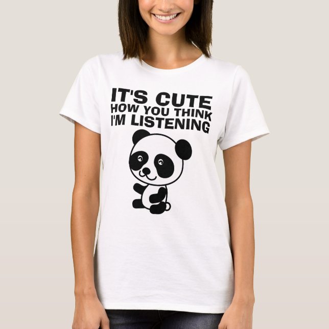 T-shirt C'EST BIEN COMMENT VOUS PENSEZ QUE J'ÉCOUTE, T-shi (Devant)