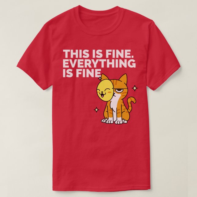 T-shirt C'Est Bien Im Ok Funny Chemise Chat Tout est F (Design devant)