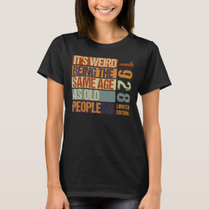 T-shirt C'est bizarre d'être le même âge que les personnes