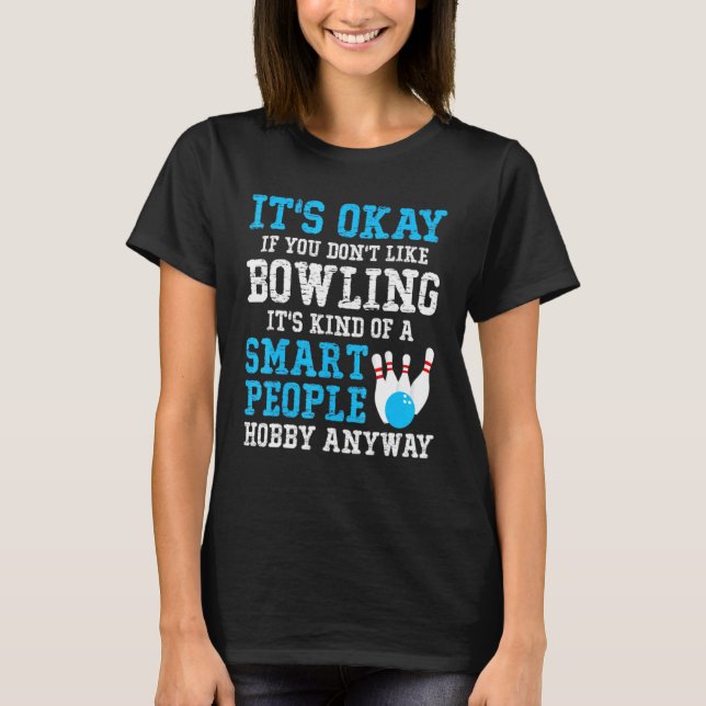 T-shirt C'Est Bon Si Vous N'Aimez Pas Bowling C'Est Un Sma (Devant)