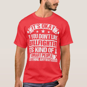T-shirt C'Est Bon Si Vous N'Aimez Pas Bullfighter Son Genr