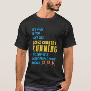 T-shirt C'est bon si vous n'aimez pas Cross Country Runner