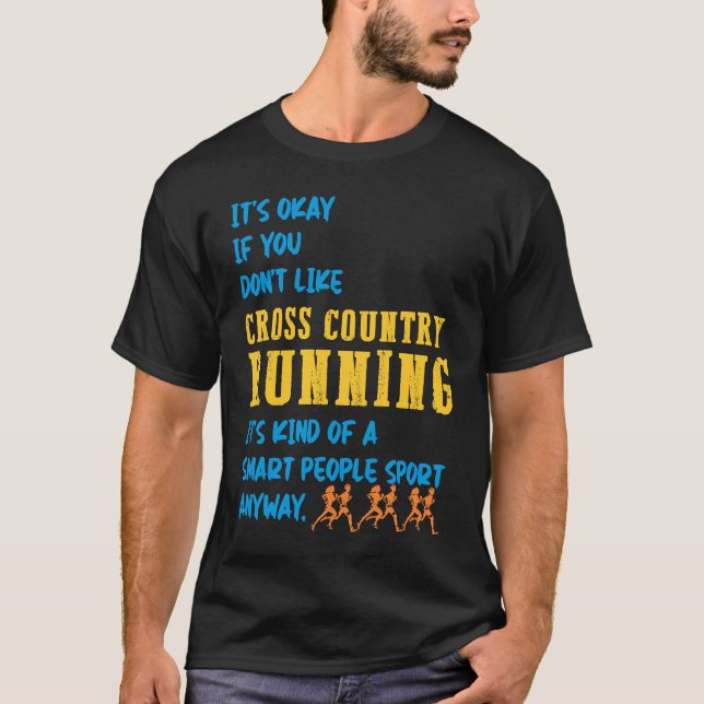 T-shirt C'est bon si vous n'aimez pas Cross Country runner (Devant)
