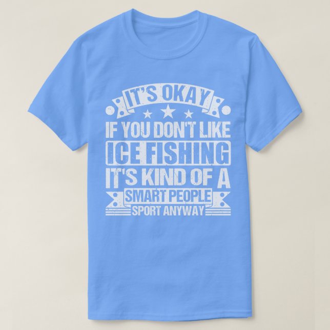 T-shirt C'Est Bon Si Vous N'Aimez Pas La Pêche À La Glace  (Design devant)