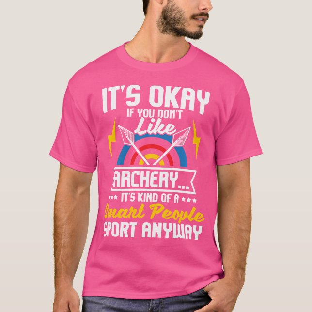 T-shirt C'Est Bon Si Vous N'Aimez Pas Le Bow Archer Bow (Devant)