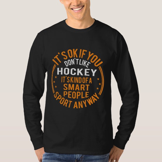 T-shirt C'est bon si vous n'aimez pas le hockey drôle Hock (Devant)
