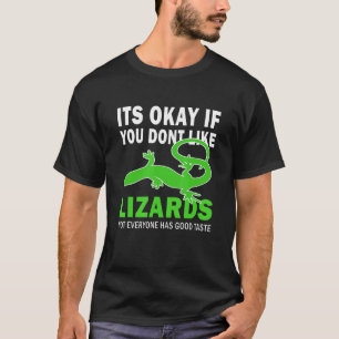 T-shirt C'Est Bon Si Vous N'Aimez Pas Les Lizards Bon Goût