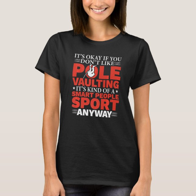 T-shirt C'est bon si vous n'aimez pas Pole Vaulting Pole V (Devant)