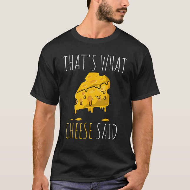 T-shirt C'est ce que Cheese a dit (Devant)