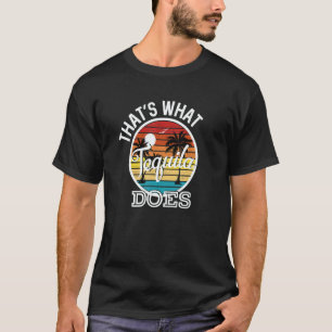 T-shirt C'est ce que fait la tequila paroles de chanson de