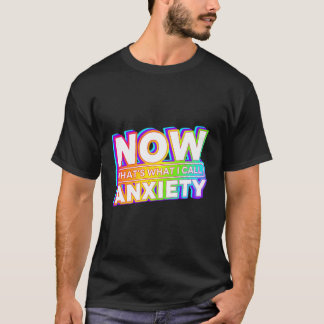 T-shirt C'Est Ce Que J'Appelle L'Anxiété