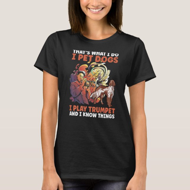 T-shirt C'est ce que je fais Chiens de compagnie Je joue à (Devant)