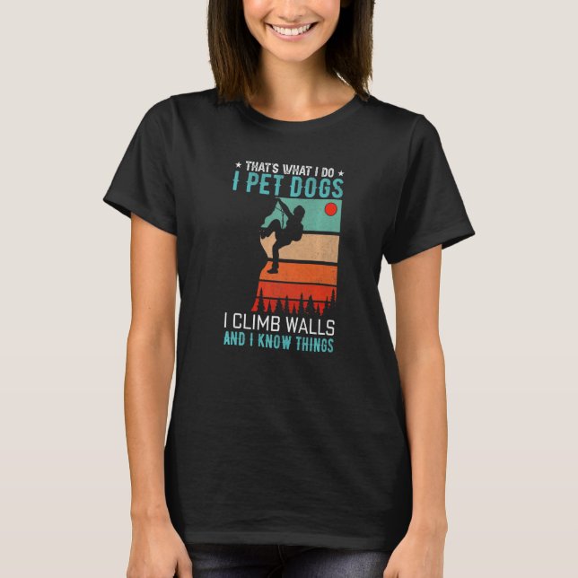 T-shirt C'Est Ce Que Je Fais Grimper Les Murs Et Connaître (Devant)