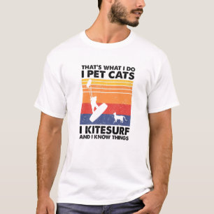T-shirt C'est ce que je fais I Pet Cats I Kitesurf