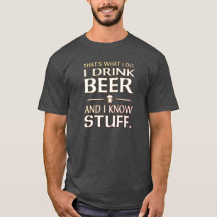 T-shirt C'est ce que je fais Je bois de la bière et je sai