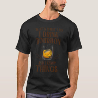 T-shirt C'est ce que je fais je bois du bourbon et je sais