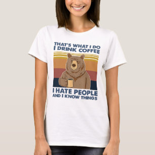 T-shirt C'est ce que je fais Je bois du café Je déteste le