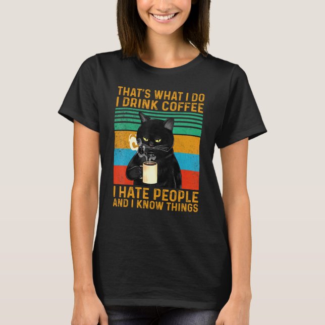 T-shirt C'Est Ce Que Je Fais Je Bois Du Café Je Déteste Le (Devant)