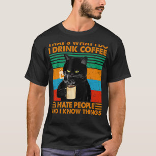 T-shirt C'est ce que je fais je bois du café je déteste le