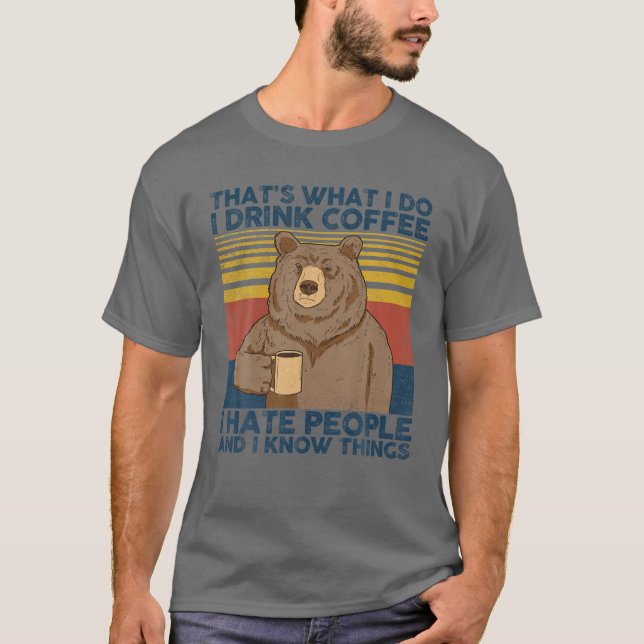 T-shirt C'est ce que je fais Je bois du café Je déteste qu (Devant)