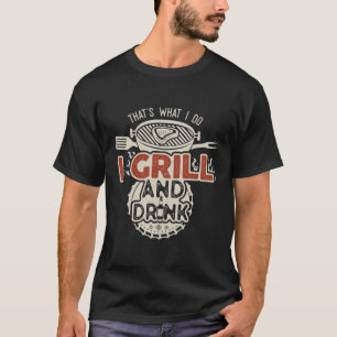 T-shirt C'est ce que je fais Je Bois et Grill