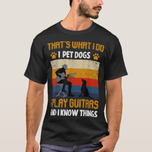 T-shirt C'est ce que je fais je caresse les chiens je joue