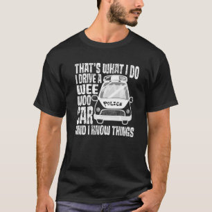 T-shirt C'est ce que je fais je conduis une voiture Wee Wo
