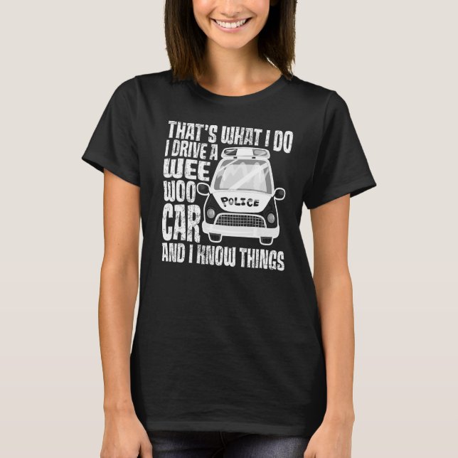 T-shirt C'est ce que je fais je conduis une voiture Wee Wo (Devant)