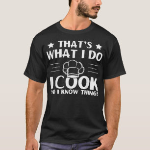 T-shirt C'Est Ce Que Je Fais, Je Cuis Et Je Connais Les Ch