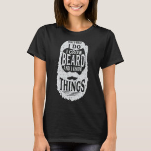 T-shirt C'est ce que je fais, je cultive une barbe et je c