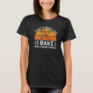 T-shirt C'est ce que je fais je fais de la pâtisserie et j