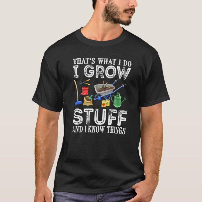 T-shirt C'est ce que je fais je fais pousser des trucs et  (Devant)