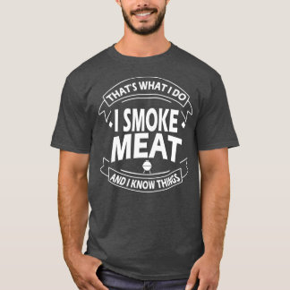 T-shirt c'est ce que je fais je fume de la viande et je sa