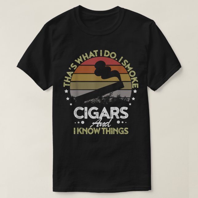 T-shirt C'est ce que je fais Je fume des cigares et je sai (Design devant)