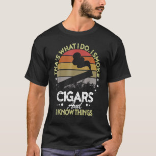 T-shirt C'est ce que je fais Je fume des cigares et je sai