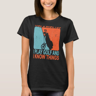 T-shirt C'Est Ce Que Je Fais Je Joue Au Golf Et Je Connais