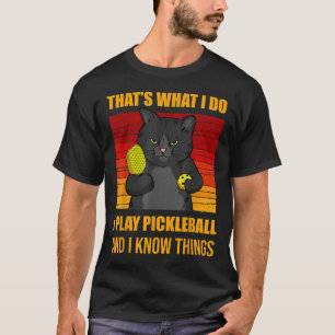 T-shirt C'est ce que je fais - Je joue au pickleball et je