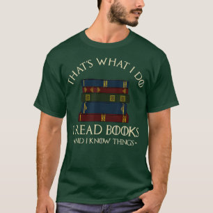 T-shirt C'est ce que je fais Je lis des livres et je sais