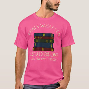 T-shirt C'Est Ce Que Je Fais Je Lis Des Livres Et Je Sais