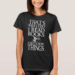 T-shirt C'est ce que je fais Je lis des livres et je sais 
