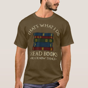 T-shirt C'est ce que je fais Je lis des livres et je sais