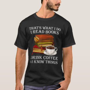 T-shirt C'Est Ce Que Je Fais Je Lis Livres Je Bois Du Café