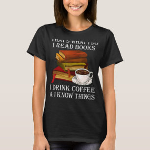 T-shirt C'Est Ce Que Je Fais Je Lis Livres Je Bois Du Café