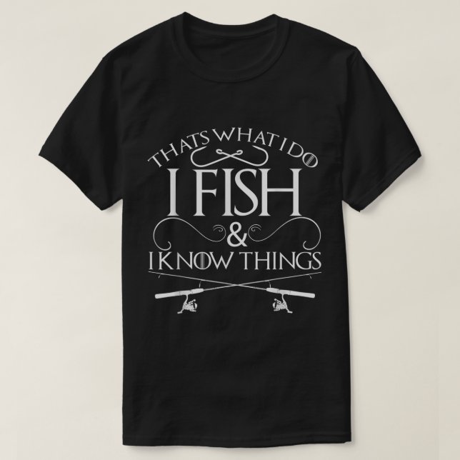 T-shirt C'est ce que je fais, je pêche et je sais des chos (Design devant)