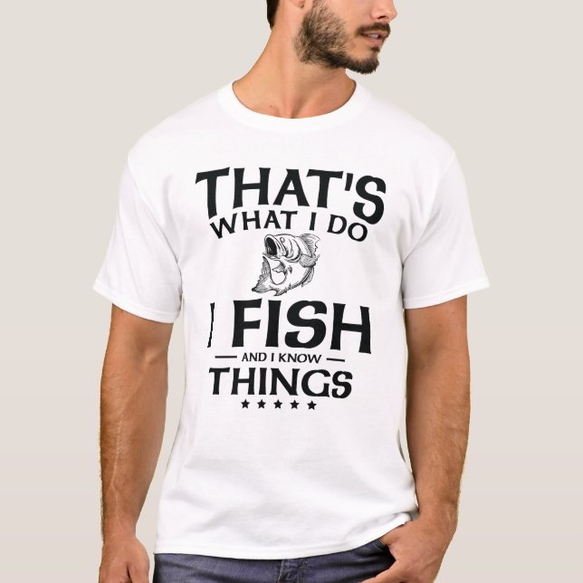 T-shirt C'est ce que je fais je pêche et je sais des chose (Devant)