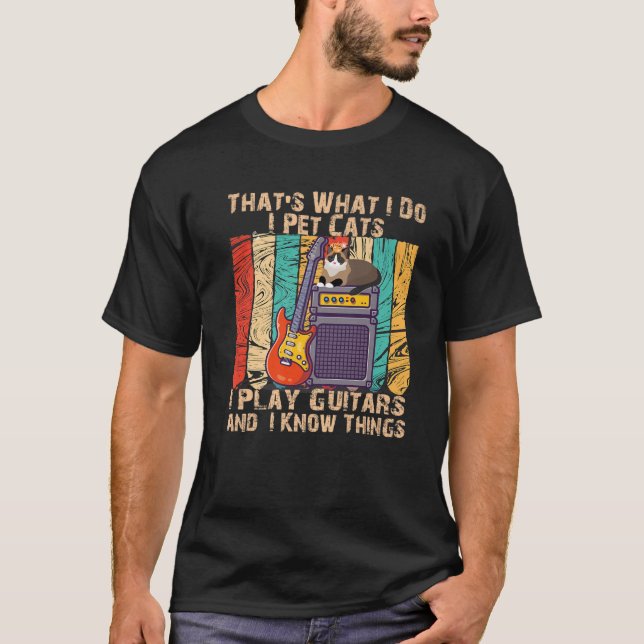 T-shirt C'est ce que je fais Je Pet Chats Je Joue Guitares (Devant)
