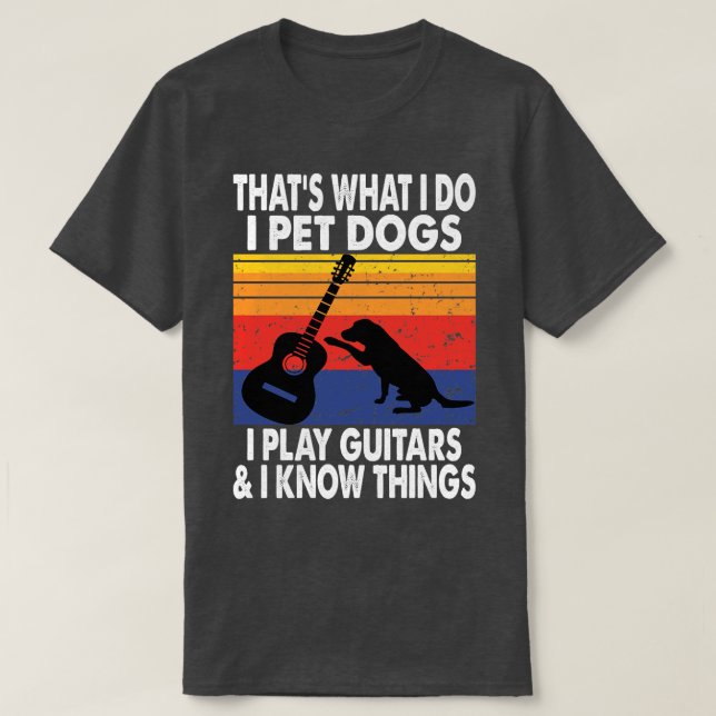 T-shirt C'Est Ce Que Je Fais Je Pet Chiens Je Joue Des Gui (Design devant)