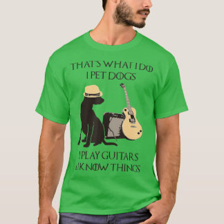 T-shirt C'Est Ce Que Je Fais Je Pet Chiens Jouer Des Guita