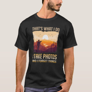 T-shirt C'est ce que je fais Je prends des photos Randonné